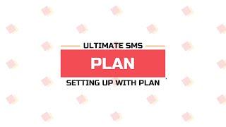 Setting Up With Ultimate SMS Plan