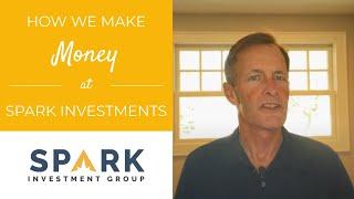 How We Make Money At Spark Investments