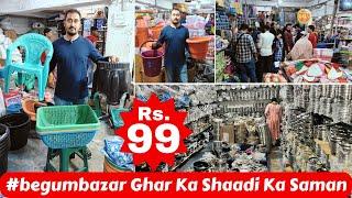 #begum bazar Biggest Home Appliances Market Buy Any Item ₹ 99 Plastic Steel Kitchen Items Kids Toys