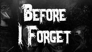 Slipknot - Before I Forget / Lyrics