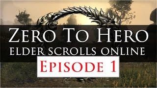 Zero To Hero -  Elder Scrolls Online - Episode 1