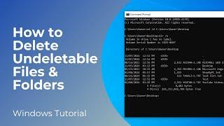 How to Delete Undeletable Files & Folders in Windows 10 & 11 (No Software)