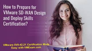 5V0-42.21 Exam Tips  Becoming a VMware SD WAN Design and Deploy Expert