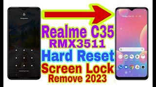 Realme C35 (RMX3511) Remove Screen Lock/Hard Reset 2023 || Unlock Pattern/Pin/Password 100% Working