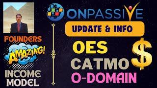 #ONPASSIVE |UPDATE & INFO FOR FOUNDERS |AMAZING  INCOME MODEL |OES  CATMO | O-DOMAIN |LATEST UPDATE