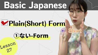 Basic Japanese for Beginners - Lesson 27 : Plain(Short) form / Nai-form - N5 level