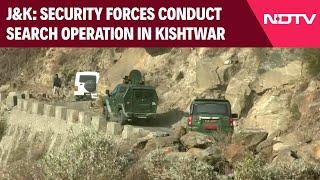 J&K Latest News | Security Forces Conduct Massive Search Operation In Kishtwar After Encounter