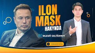 Bilesiň gelýärmi ⁉️Ilon Mask hakynda