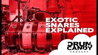 Everything You Need to Know About Exotic Snare Drums (Drum Candy Podcast, Season 5, Episode 9)