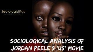 Sociological Analysis of Jordan Peele’s “Us” Movie