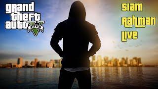 GTA V Live StreamRockStar Games Siam Rahman