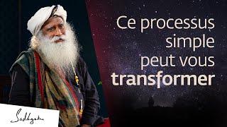 Ce processus simple peut vous transformer | Sadhguru Français