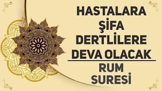 Hastalara Şifa Dertlilere Deva Olacak - Rum Suresi