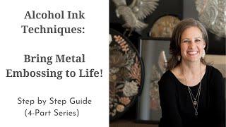 How to Use Alcohol Ink for Metal Embossing: Introduction to our step-by-step 4 part series | Ninette