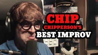 Funny Chip Best Improv Compilation #1 (Best of Chip Chipperson Podacast)