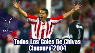 •Todos Los Goles De Chivas Clausura 2004• | SOLO CHIVAS