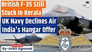 UK Navy Declines Air India's Hangar Space Offer To F-35B in Kerala | Ankit Agrawal Study IQ