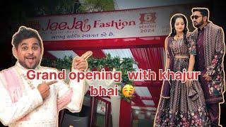 GJ5/Jeeja fashion Grand opening  with #khajurbhai 