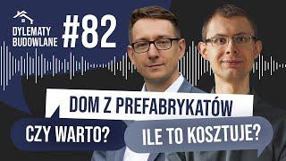 Dom z prefabrykatów. Czy warto? Ile kosztuje? Dylematy budowlane #82