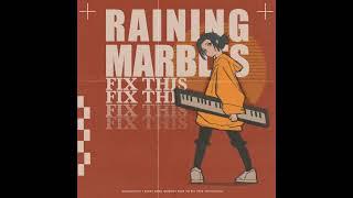 Raining Marbles - Fix This(Official Audio)