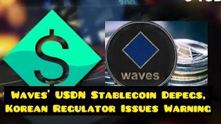 Waves' USDN Stablecoin Depegs, Korean Regulator Issues Warning