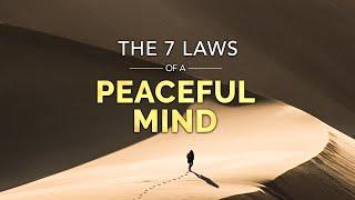 The 7 Laws of a Peaceful Mind Will Re-Wire Your Brain | Stop Anxiety & Stop Stress