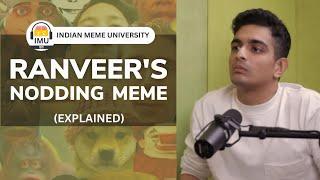 Ranveer Allahbadia On Nodding, NoFap and getting No ️s | Indian Meme University 069