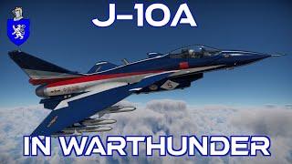 J-10A In War Thunder : A Basic Review