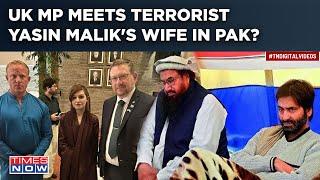 UK MP Meets Terrorist Yasin Malik's Wife in Pakistan, Calls PoK 'Azad Kashmir'| Is Sunak Watching?