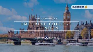 On Campus at Imperial College London ◦ Oxford Royale