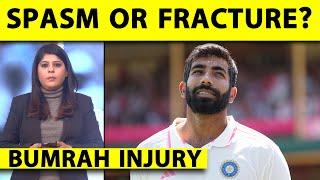 SPASM OR FRACTURE ? क्या CHAMPIONS TROPHY के लिए FIT हो पाऐंगे? #bumrahinjury