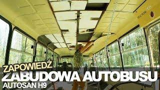 ZABUDOWA AUTOBUSU / Autosan H9 - TEASER