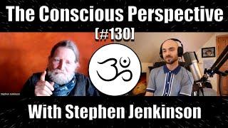 Orphan Wisdom with Stephen Jenkinson | The Conscious Perspective [#130]