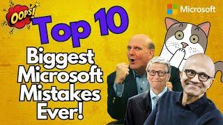 Top 10 Biggest Microsoft Mistakes Ever