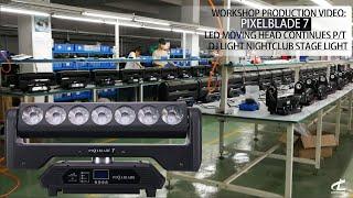 Workshop Production VIDEO: PixelBlade 7 LED Moving Head Continues P/T DJ light nightclub stage light