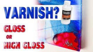 Liquitex Varnish Gloss vs. High Gloss - with Carl Mazur