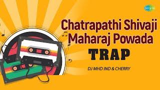 Chatrapathi Shivaji Maharaj Powada - TRAP | DJ MHD IND |Cherry | Saregama Open Stage