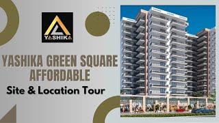 Yashika Green Square | Affordable Housing Project in Sector-99A, Gurugram | Site & Location Tour