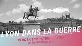 Episode 1 : Un été meurtrier, vers la libération de Lyon.