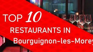 Top 10 best Restaurants in Bourguignon-les-Morey, France