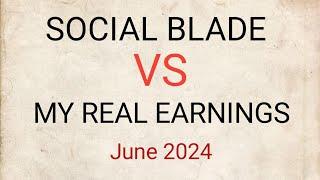 Social Blade Vs My Real Earnings in June 2024