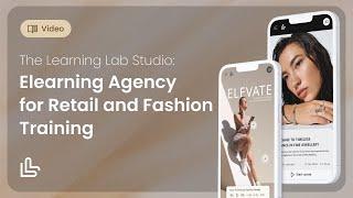 The Learning Lab Studio: Elearning Agency for Retail and Fashion Training