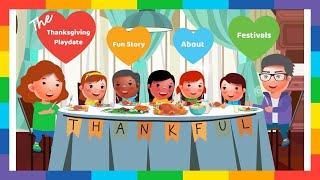 The Thanksgiving Playdate: A Fun Story About Festivals for Kids!