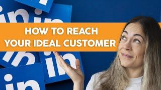 LinkedIn Marketing 101: How to Reach Your Ideal Customer