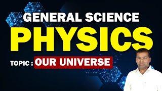 Our Universe | Physics | General Science | UPSC | APPSC | TSPSC