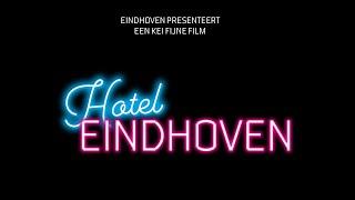 Een Kei Fijne Film: Hotel Eindhoven