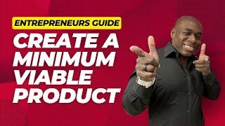 The Entrepreneur's Guide to a Stellar Tech Minimum Viable Product