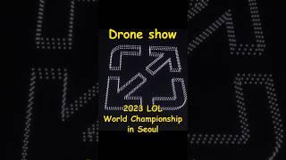 Drone show - 2023 LOL World Championship in Seoul #Drone #DroneShow #DroneArt