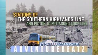 Adventurebeatz I Railway Stations of the Southern Highlands Line  and Picton to Mittagong Loop Line