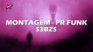 S3BZS - MONTAGEM - PR FUNK (Lyrics)